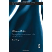 China And India: The Quest For Energy Resources In The 21St Century (Routledge Studies In The Modern World Economy) - Zhao, Hong