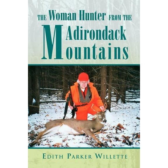 The Woman Hunter from the Adirondack Mountains (Paperback)