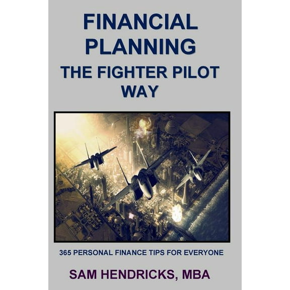 Financial Planning the Fighter Pilot Way (Paperback)