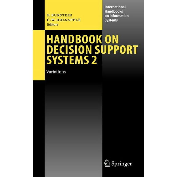 International Handbooks on Information S Handbook on Decision Support Systems 2: Variations, (Hardcover)