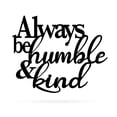 thumbnail image 2 of RealSteel: Always Be Humble & Kind Wall Art - Inspirational Metal Sign for Home Décor, Indoor/Outdoor Display (30" / Rust), 2 of 7