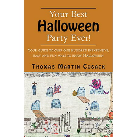 Your Best Halloween Party Ever! : Your Guide to Over One Hundred Inexpensive, Easy and Fun Ways to Enjoy (Best Way To Masturbate For Females)