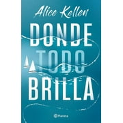 Donde Todo Brilla / Where Everything Shines (Spanish Edition) (Paperback)