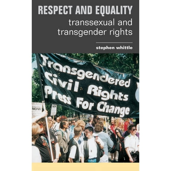 Respect and Equality: Transsexual and Transgender Rights, (Hardcover)