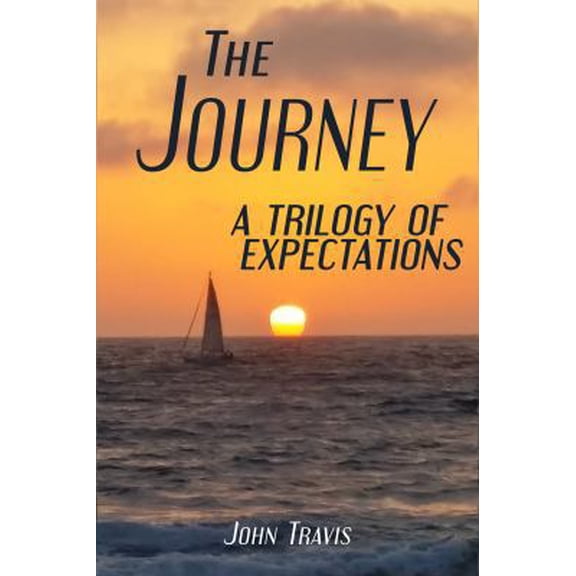 Pre-Owned The Journey A Trilogy of Expectations (Paperback) 0998586617 9780998586618
