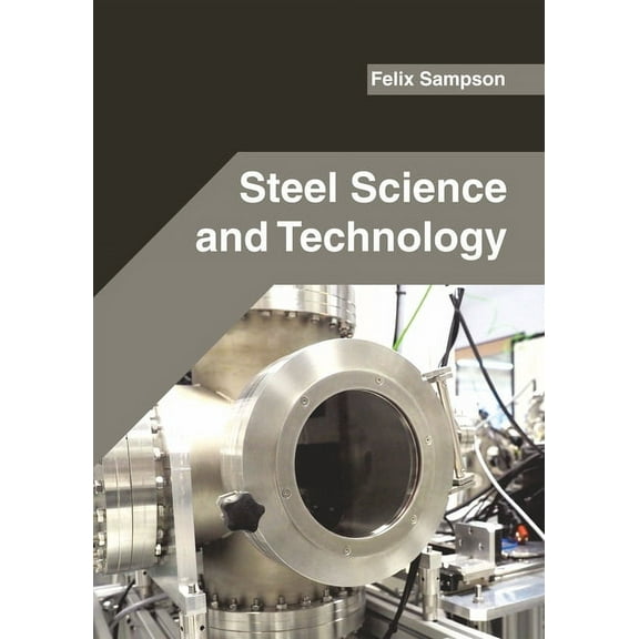 Steel Science and Technology, (Hardcover)