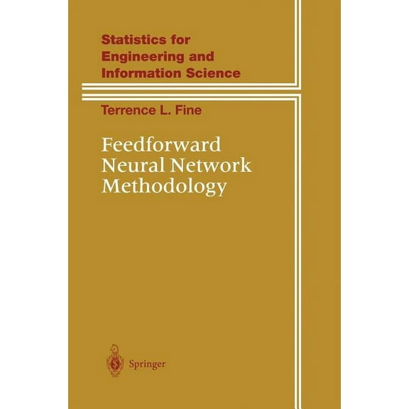 Information Science and Statistics Feedforward Neural Network Methodology, (Paperback)