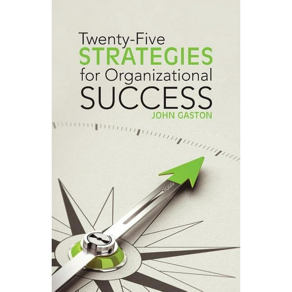 Twenty-five Strategies for Organizational Success