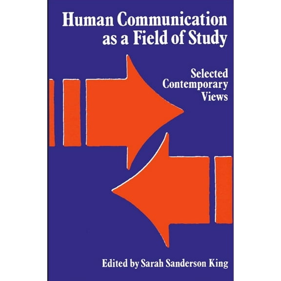 Suny Series, Human Communication Processes: Human Communication as a Field of Study: Selected Contemporary Views (Paperback)