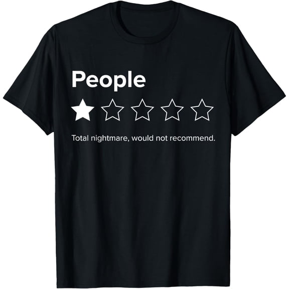 100% Cotton People, One Star, Total Nightmare, Would Not Recommend T-Shirt Golf Gift T-Shirt For Men and Women