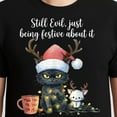 thumbnail image 3 of Still Evil Just Being Festive About It Cat Christmas – T-Shirt, Hoodie & Sweatshirt – Holiday Humor – Cat Lovers, 3 of 6