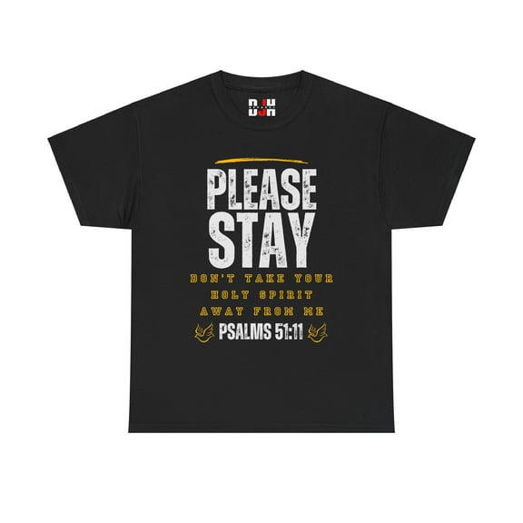 DJH Apparel |Please Stay Psalms 51:11 Christian Inspiration Unisex T-shirt