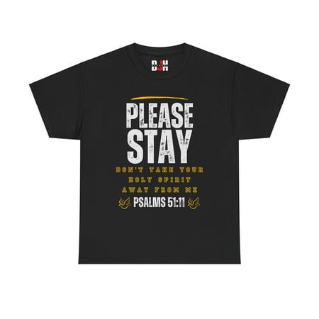 DJH Apparel |Please Stay Psalms 51:11 Christian Inspiration Unisex T-shirt DJH Apparel |Please Stay Psalms 51:11 Christian Inspiration Unisex T-shirt