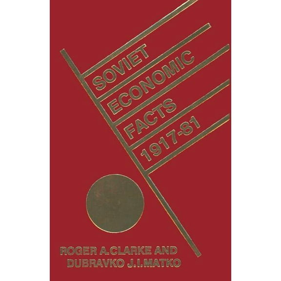 Soviet Economic Facts, 1917-81, (Paperback)