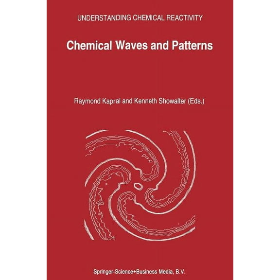 Understanding Chemical Reactivity Chemical Waves and Patterns, Book 10, (Paperback)