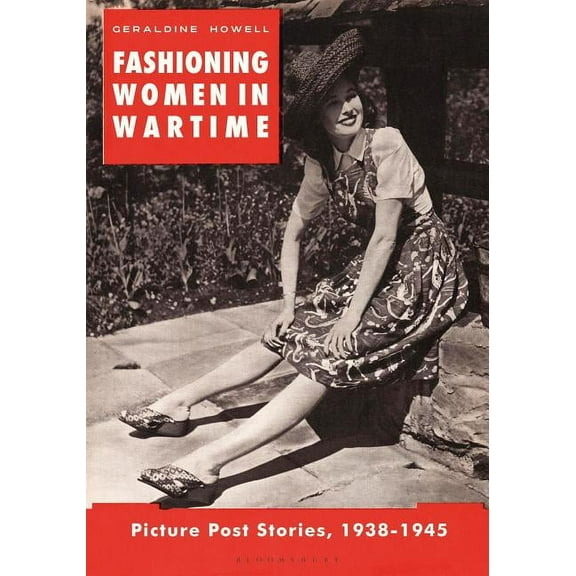 Women in Wartime: Dress Studies from Picture Post 1938-1945, (Hardcover)
