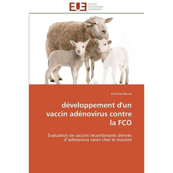 Omn.Univ.Europ.: Développement d'Un Vaccin Adénovirus Contre La FCO (Paperback)