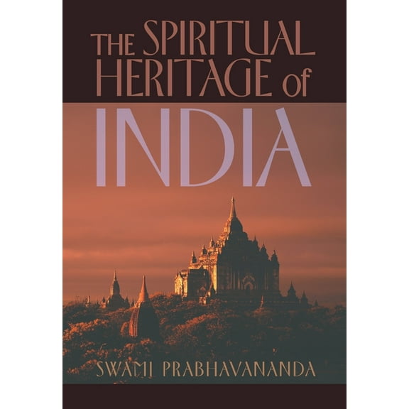 The Spiritual Heritage of India, (Hardcover)