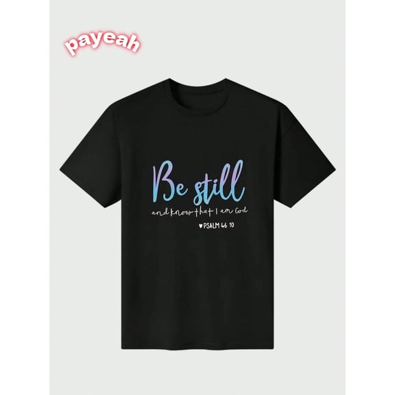 Payeah Be Still and Know that lam God Psalms Casual Digital Print Pure Heavy TShirt 100%  cotton