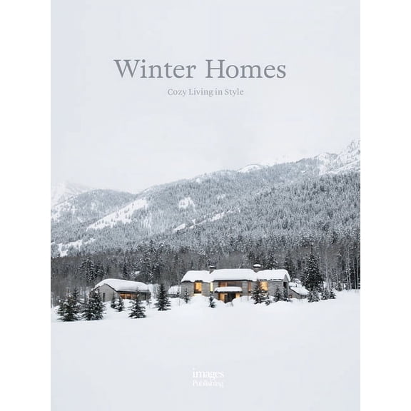 Winter Homes : Cozy Living in Style (Hardcover)