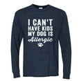 thumbnail image 2 of Wild Bobby, I Can't Have Kids My Dog is Allergic Funny, Dog Lover, Men Long Sleeve Shirt, Vintage Heather Navy, Large, 2 of 4