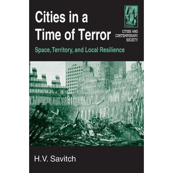 Cities and Contemporary Society (Paperba Cities in a Time of Terror: Space, Territory, and Local Resilience: Space, Territory, and Local Resilience, (Paperback)