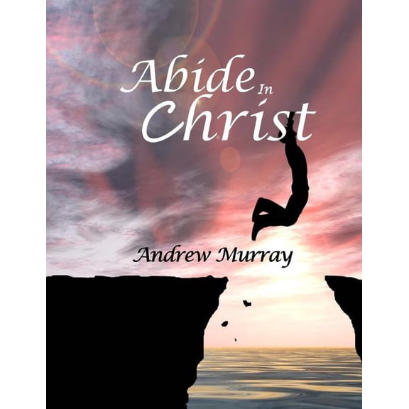 Abide In Christ: Large Print (Paperback) by Andrew Murray
