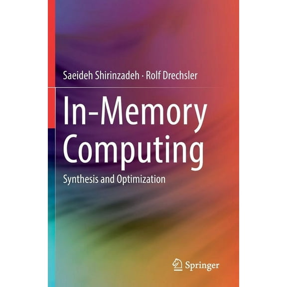 In-Memory Computing: Synthesis and Optimization, (Paperback)
