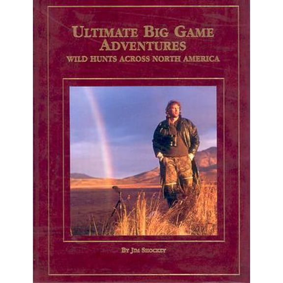 Pre-Owned Ultimate Big Game Adventures: Wild Hunts Across North America (Hardcover) 0973280808 9780973280807