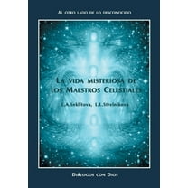 La vida misteriosa de los Maestros Celestiales: Al otro lado de lo desconocido, (Paperback)