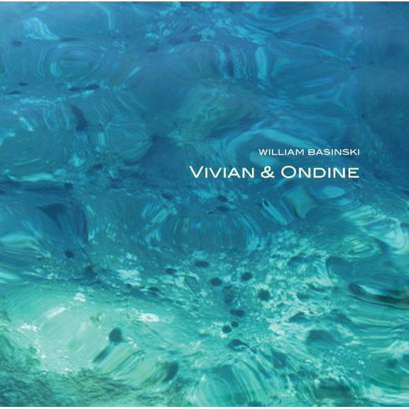 William Basinski - Vivian & Ondine - Music & Performance - CD