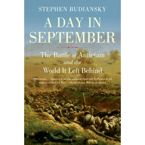 A Day in September: The Battle of Antietam and the World It Left Behind, (Paperback)