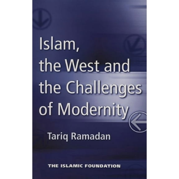 Islam, the West and the Challenges of Modernity, (Paperback)