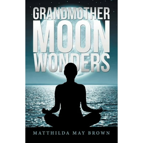 Grandmother Moon Wonders