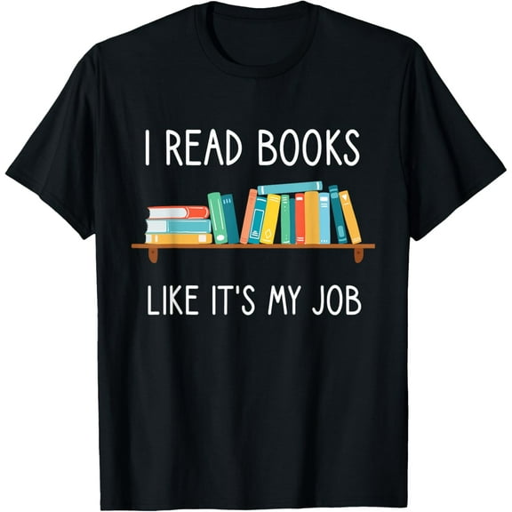 Funny Reading, I Read Books Like Its My Job, Funny Librarian T-Shirt100% cotton short-sleeved shirt for both men and women
