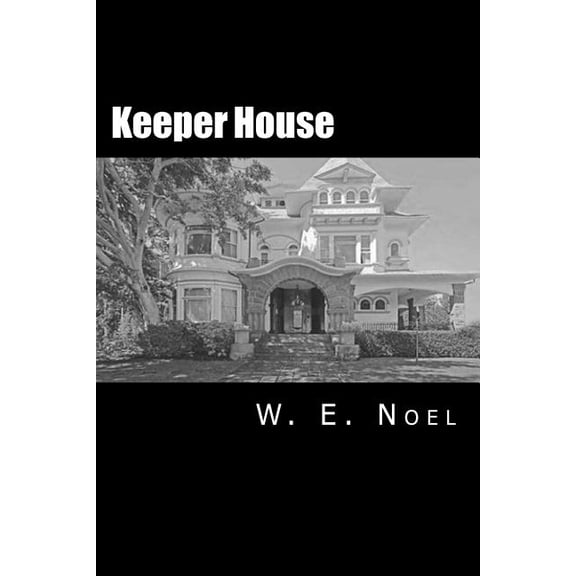 Keeper House (Paperback) by W E Noel