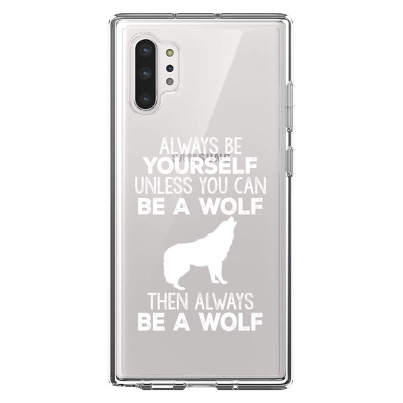 DistinctInk Clear Shockproof Hybrid Case for Galaxy Note 10 PLUS (6.8" Screen) - TPU Bumper Acrylic Back Tempered Glass Screen Protector - Always Be Yourself Unless You Can Be a Wolf