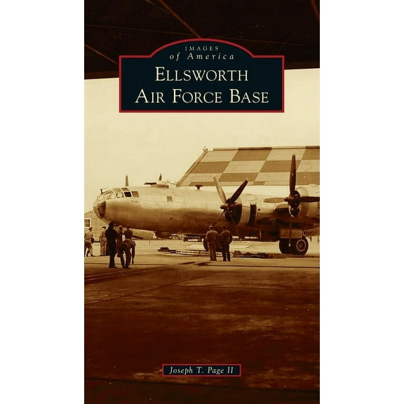 Images of America: Ellsworth Air Force Base (Hardcover)