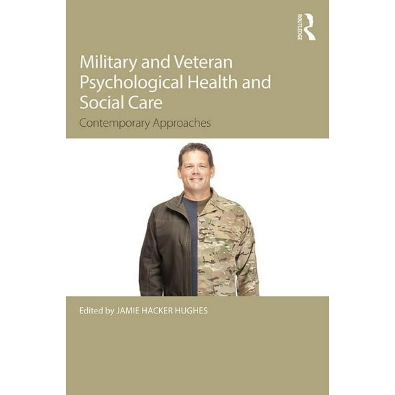 Military Veteran Psychological Health and Social Care: Contemporary Issues, (Paperback)