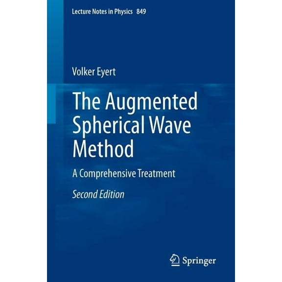 Lecture Notes in Physics The Augmented Spherical Wave Method: A Comprehensive Treatment, Book 849, (Paperback)