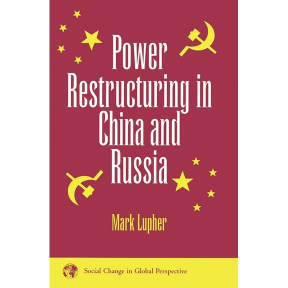 Power Restructuring In China And Russia, (Hardcover)