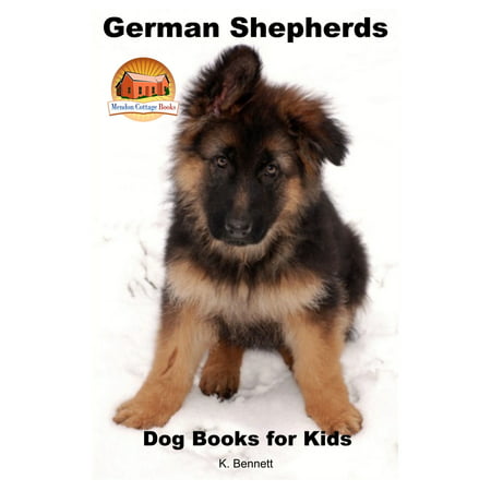 German Shepherds: Dog Books for Kids - eBook