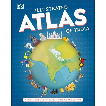 Illustrated Atlas of India: A Visual Guide to the Land, Its People and Culture (Hardcover)