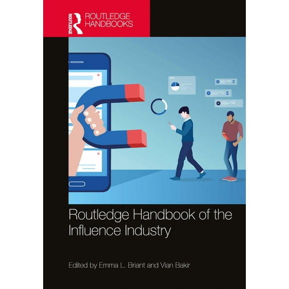 Routledge Handbook of the Influence Industry, (Hardcover)