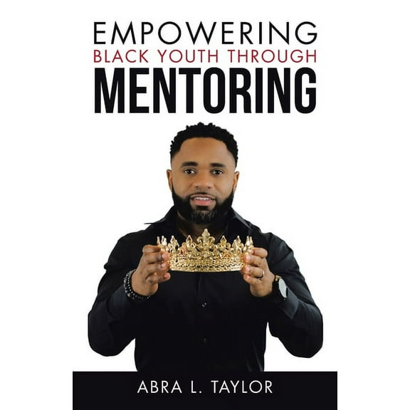 Empowering Black Youth Through Mentoring, (Paperback)