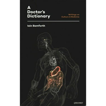 A Doctor's Dictionary: Writings on Culture & Medicine