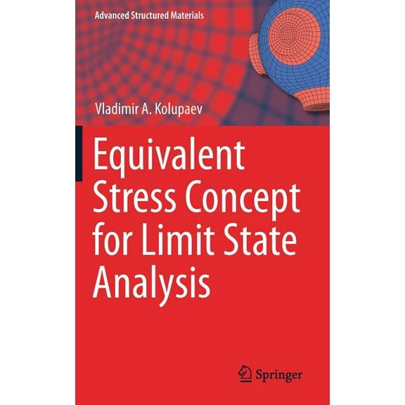 Advanced Structured Materials Equivalent Stress Concept for Limit State Analysis, Book 86, (Hardcover)