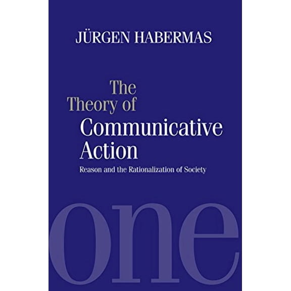 The Theory of Communicative Action (Paperback)
