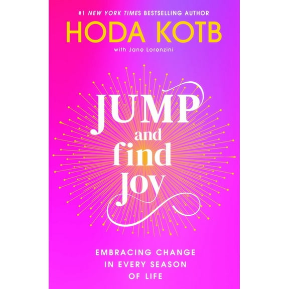 Jump and Find Joy: Embracing Change in Every Season of Life (Hardcover)