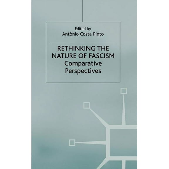 Rethinking the Nature of Fascism: Comparative Perspectives, (Hardcover)